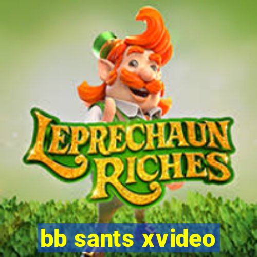 bb sants xvideo